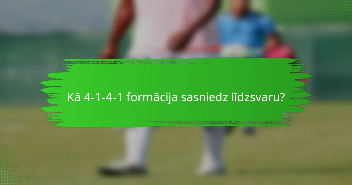 Kā 4-1-4-1 formācija sasniedz līdzsvaru?