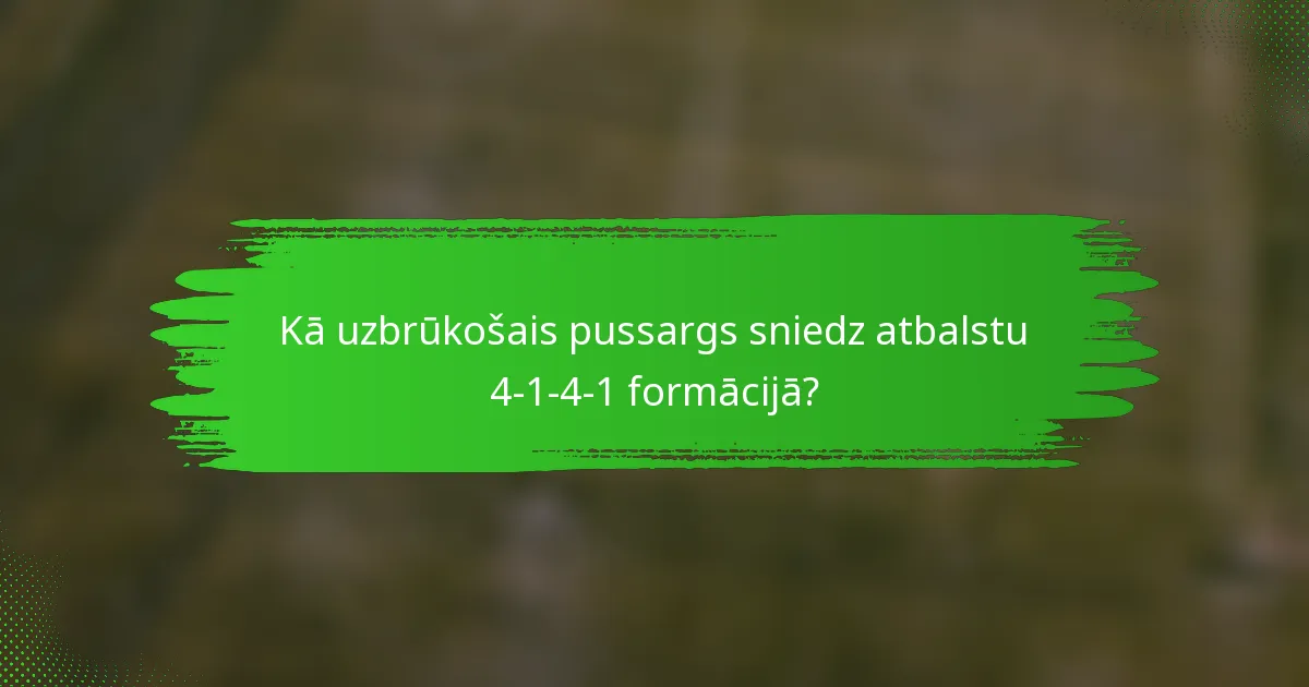 Kā uzbrūkošais pussargs sniedz atbalstu 4-1-4-1 formācijā?