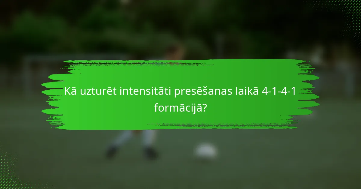 Kā uzturēt intensitāti presēšanas laikā 4-1-4-1 formācijā?