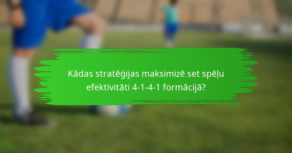 Kādas stratēģijas maksimizē set spēļu efektivitāti 4-1-4-1 formācijā?